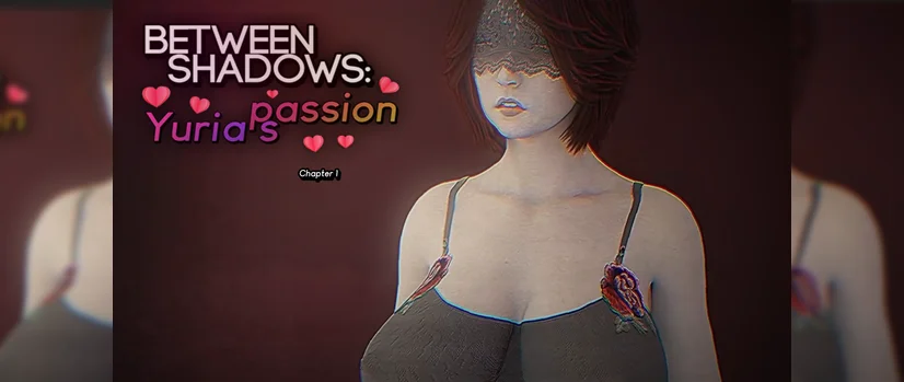 Between Shadows: Yuria's Passion Ch.1 v.1.0