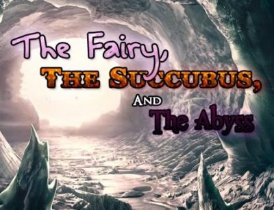 The Fairy the Succubus and the Abyss 0.72
