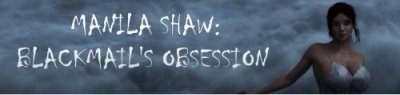 Manila Shaw: Blackmail's Obsession v.0.35