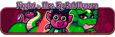 Pigglet in Mrs. Big Bad Wyvern