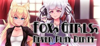 Fox Girls Never Play Dirty v.1.03