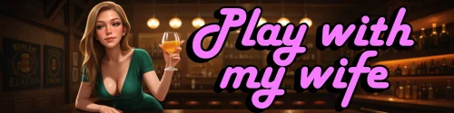 Play with My Wife Ch. 5