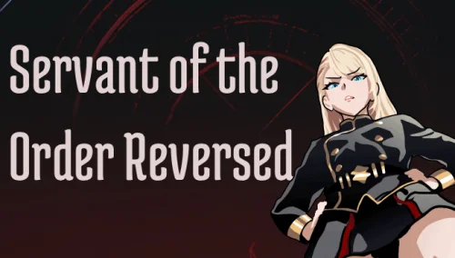 Servant of the Order Reversed v.0.1.28