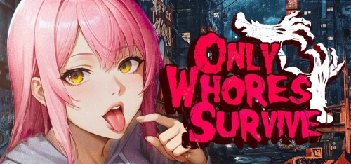 Only Whores Survive 