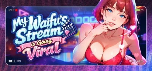 My Waifu's Stream is Going Viral 