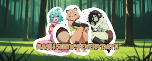 Bash Slimes EVERYDAY!! v.1.6
