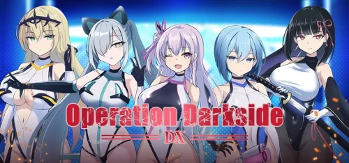 Operation Darkside DX / オペレーションダークサイド:聖核戦姫壊滅作戦 v.2.8