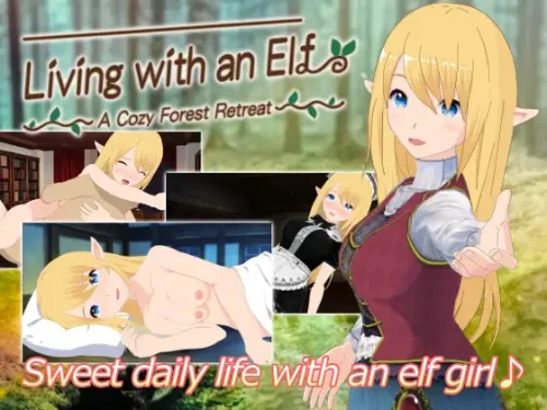 Living with an Elf -A Cozy Forest Retreat- v.1.0.6